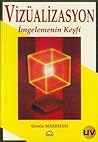 Vizüalizasyon: İmgelemenin Keşfi