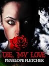 Die, My Love