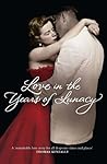 Love in the Years of Lunacy