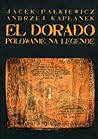 El Dorado. Polowanie na legendę