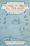 We Need to Dream All This Again : An Account of Crazy Horse, Custer and the Battle of the Black Hills