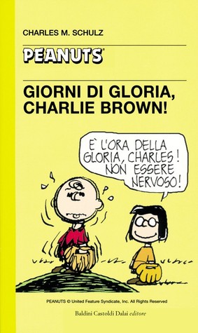 Giorni di gloria, Charlie Brown! (Paperback)