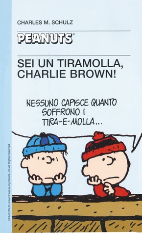 Sei un tiramolla, Charlie Brown! (Paperback)
