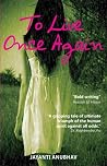 To Live Once Again by Jayanti Anubhav To Live Once Again by Jayanti Anubhav