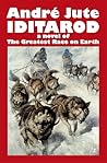 IDITAROD a novel of The Greatest Race on Earth