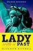 Lady with a Past: A Petulant French Sculptor, His Quest for Immortality, and the Real Story of the Statue of Liberty (Kindle Single)
