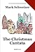 The Christmas Cantata (The Liturgical Mysteries)