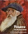 Pissarro, His Life and Work Pissarro, His Life and Work