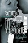 Something Like Normal by Trish Doller