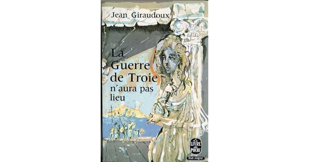 La Guerre De Troie N'aura Pas Lieu Résumé Pdf www.goodreads.com