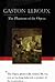 The Phantom of the Opera by Gaston Leroux