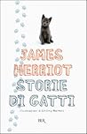 Storie di gatti by James Herriot Storie di gatti by James Herriot