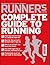 Runner's World Complete Guide to Running by Matt   Gilbert