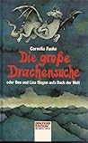 Die große Drachensuche oder Ben und Lisa fliegen aufs Dach der Welt