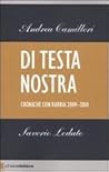 Di testa nostra. Cronache con rabbia 2009-2010