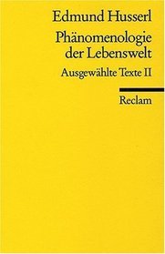 Phänomenologie der Lebenswelt. Ausgewählte Texte, 2. (Mass Market Paperback)