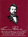 The Collected Writings of Louis Riel / Les écrits complets de Louis Riel The Collected Writings of Louis Riel / Les écrits complets de Louis Riel