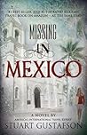 Missing in Mexico by Stuart Gustafson