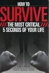 How to Survive The Most Critical 5 Seconds of Your Life