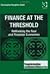 Finance at the Threshold: Rethinking the Real and Financial Economies (Transformation and Innovation)