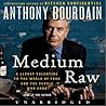 Medium Raw: A Blo...