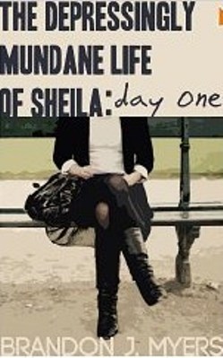 The Depressing Mundane Life of Sheila: Day One