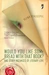 Would You Like Some Bread With That Book? And Other Instances... by Veena Venugopal