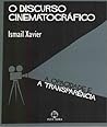 O Discurso Cinematográfico: A Opacidade e a Transparência O Discurso Cinematográfico: A Opacidade e a Transparência