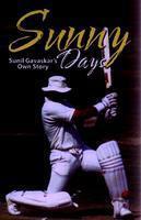 Sunny Days : Sunil Gavaskar's Own Story (Paperback)