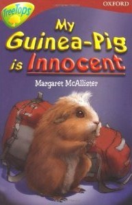 My Guinea Pig Is Innocent (Oxford Reading Tree: Stage 15: Tree Tops: More Stories A)