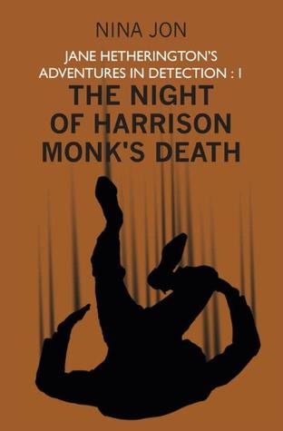 The Night of Harrison Monk's Death (Jane Hetherington's Adventures in Detection: 1)