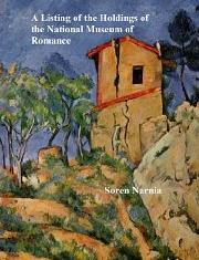 A Listing of the Holdings of the National Museum of Romance