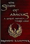 Scion of Abacus: Part One