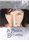 A Space Between (Tales of the Endlands)