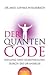 Der Quanten-Code. Heilung u...