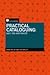 Practical Cataloguing: AACR, RDA and MARC21
