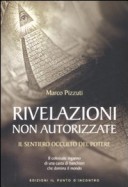 Rivelazioni non autorizzate: Il sentiero occulto del potere oltre la verità ufficiale
