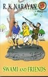 Swami and Friends by R.K. Narayan Swami and Friends by R.K. Narayan