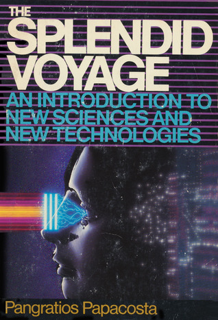 The Splendid Voyage: An Introduction to New Sciences and New Technologies