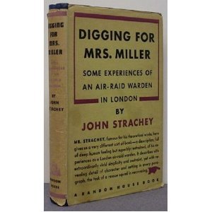 Digging for Mrs. Miller:  Some Experiences of an Air-Raid Warden