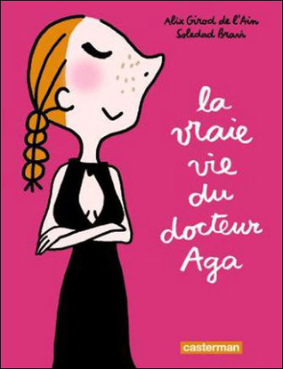 La Vraie Vie Du Docteur Aga
