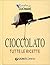 Cioccolato: tutte le ricette