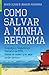 Como Salvar a Minha Reforma