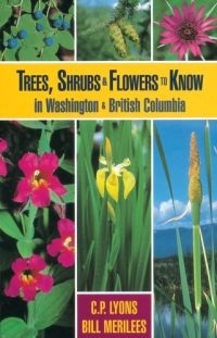 Trees, Shrubs and Flowers to Know in Washington and British Columbia (Trees, Shrubs & Flowers to Know in British Columbia & Washin)