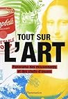 Tout Sur L'art: Panorama Des Mouvements Et Des Chefs D'oeuvre