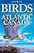 Birds of Atlantic Canada by Roger Burrows