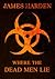Where The Dead Men Lie by James Harden
