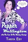 Pepper Wellington And The Case of the Missing Sausage Pepper Wellington And The Case of the Missing Sausage