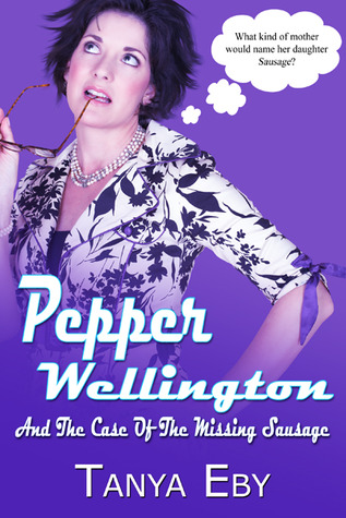 Pepper Wellington And The Case of the Missing Sausage