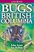 Bugs of British Columbia